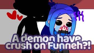 A demon have crush on Funneh? | Funneh |