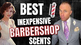 BEST INEXPENSIVE BARBERSHOP FRAGRANCES FOR MEN - BARBERSHOP COLOGNES FRAGRANCE REVIEWS