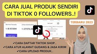 CARA JUALAN PRODUK SENDIRI DI TIKTOK SHOP TANPA MINIMAL FOLLOWERS TERBARU 2023 | DAFTAR TIKTOK SHOP