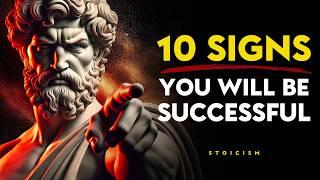 10 SIGNS That You’re on The Right Path to SUCCESS | Stoic Philosophy