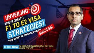 F1 to E2 visa strategies | How to start a business in the US