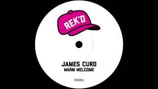 JAMES CURD - WARM WELCOME [REK'D]