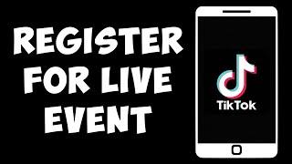 How To Register For TikTok Live Event (EASY)