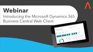 Webinar: Introducing the Microsoft Dynamics 365 Business Central Web Client