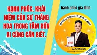 HẠNH PHÚC. KHÁI NIỆM CỦA SỰ THĂNG HOA TRONG TÂM HỒN AI CŨNG CẦN BIẾT.