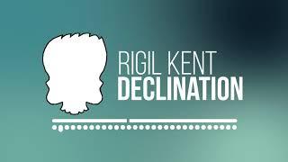 Rigil Kent - Declination [Ambient / Downtempo / Chillout]