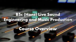 BSc (Hons) Live Sound Engineering and Music Production - Course Overview