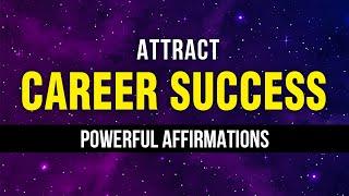 Power Affirmations For Career Success | Law Of Attraction | Be A Success Magnet | Manifest