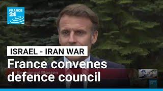 France's Macron convenes defence council on Iran • FRANCE 24 English