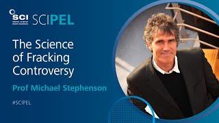 The Science of Fracking Controversy | Prof Michael Stephenson | #SCIPEL 2015 | SCI