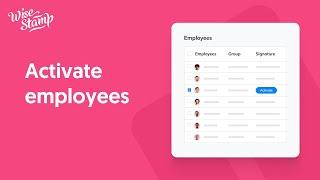 How to activate employees with WiseStamp's signature management platform