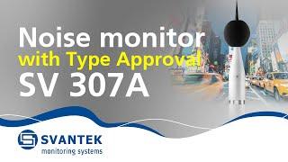 Noise monitor with Type Approval - SV 307A Class 1 Noise Monitoring Station from SVANTEK