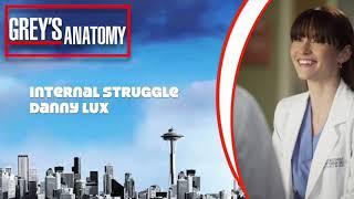 Grey's Anatomy Score - "Internal Struggle" by Danny Lux (Season 11,12,13,14)