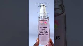 Rose water and Hibiscus Facial Mist For Fresh and Glowing Skin #shorts