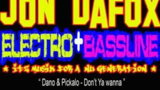 Dano & Pickola - Don't Ya Wanna know