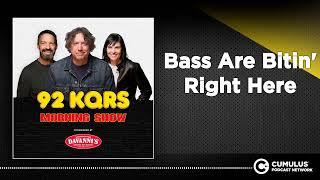 Bass Are Bitin' Right Here | Steve Gorman & The KQ Morning Show