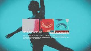 THE OKLAHOMA KID - Tangerine Tragic (FULL ALBUM STREAM)