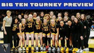 Can Iowa Women's Basketball WIN the Big Ten Tournament?  | 2025 BIG TEN WBB TOURNAMENT PREVIEW