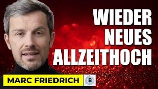 Marc Friedrich: WIEDER NEUES ALLZEITHOCH