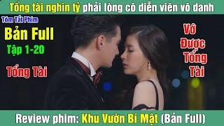 Review Phim: Tổng tài nghìn tỷ phải lòng cô diễn viên vô danh | Khu Vườn Bí Mật (Bản Full)