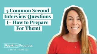 5 Common Second Interview Questions (+ How to Answer Them)