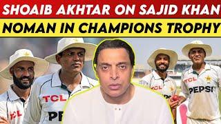 Shoaib Akhtar On Sajid And Noman In Champions Trophy | Shoaib Akhtar On Champions Trophy | CT 2025