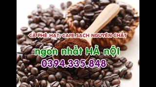 CÀ PHÊ NGUYÊN CHẤT-NGUỒN CÀ PHÊ NGUYÊN CHẤT NGON GIÁ RẺ TẠI HÀ NỘI