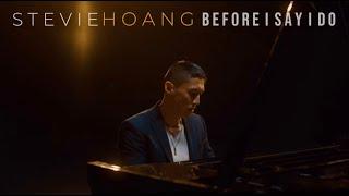 Stevie Hoang - Before I Say I Do (Official Music Video)