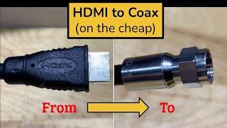 HDMI to Coax on the Cheap | HDMI to Analog Coaxial Cable