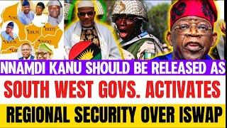 Nnamdi Kanu Should Be Released To Secure South West Govs. Activates Regional Security South East