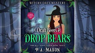 Book 3, Draft Beers & Drop Bears (full length audiobook) Trouble Down Under Cozy Mystery Series