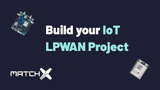 MatchX LPWAN / LoRaWAN Development Board