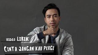 Vidi Aldiano - Cinta Jangan Kau Pergi (Lirik)