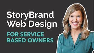 StoryBrand Web Design for Service Based Business Owners