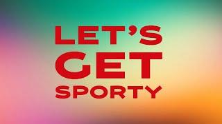 Let’s Get Sporty!