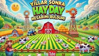 Hayday eski oynadığım hesabımı buldum çok mutlu oldum.