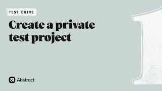 Test drive: #1 Create a private test project