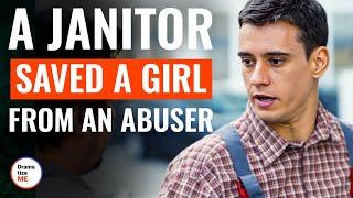 A Janitor Saved A Girl From An Abuser | @DramatizeMe