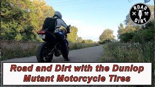 Road and Dirt Review of Dunlop's Mutant Motorcycle Tires