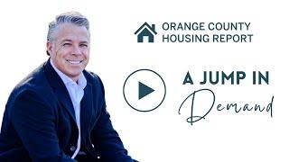 A Jump in Demand | Orange County Housing Report