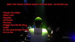 BEST TOP TRACK FUNKOT BARAT EDITION 2024 ~ DJ NYONG ALE