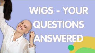 Frequently Asked Questions about Wigs