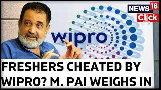 Wipro Onboarding Delay | Mohandas Pai Interview On Wipro Reducing Salary Offers To Freshers | News18