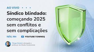 Síndico blindado: começando 2025 sem conflitos e sem complicações