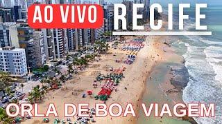 AO VIVO AGORA - ORLA da PRAIA de BOA VIAGEM