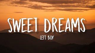 Left Boy - Sweet Dreams (sped up) (Lyrics) For The Rest Of Your Life I'll Be There [TikTok Song]