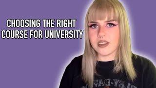 Choosing the right course for university