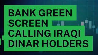 Bank Screen Calling Iraqi Dinar HoldersIraqi Dinar Revaluation Latest