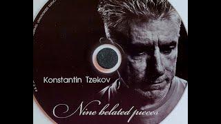 Konstantin Tzekov - 'Nine Belated Pieces' - Piece #3 / camera & mastering Rossen Elezov