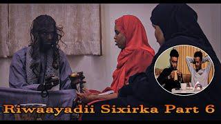 Riwaayadii Sixirka Part 6 2022